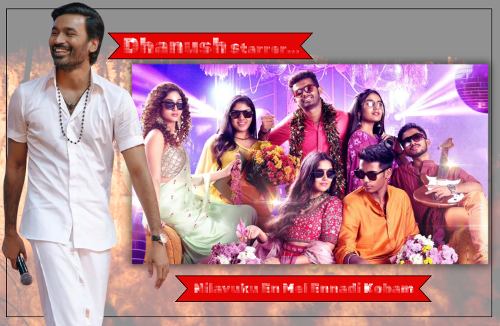 Dhanush releases the star-studded first track from his romantic comedy ‘Nilavuku Enmel Ennadi Kobam’ Dhanush releases the star-studded first track from his romantic comedy ‘Nilavuku Enmel Ennadi Kobam’